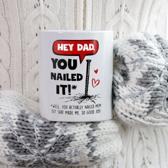 Hey Dad, You Nailed It! Funny Father’s Day or Christmas Mug, 11oz White Coffee C - Picture 2 of 4